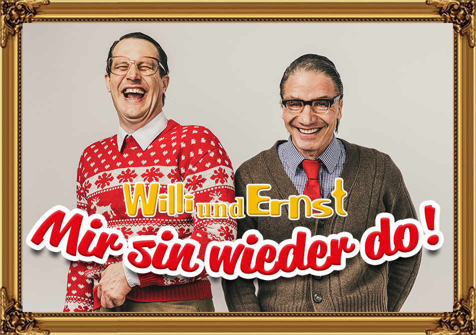 Willi & Ernst - Mir sin wieder Do!